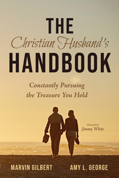 Paperback The Christian Husband's Handbook: Constantly Pursuing the Treasure You Hold Book