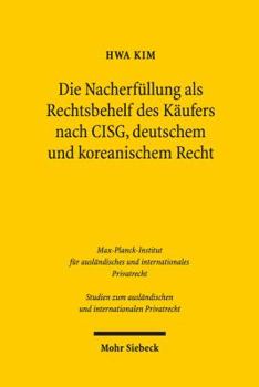 Paperback Die Nacherfullung ALS Rechtsbehelf Des Kaufers Nach Cisg, Deutschem Und Koreanischem Recht [German] Book