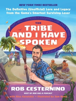 Hardcover The Tribe and I Have Spoken: The Definitive (Unofficial) Lore and Legacy from the Game's Smartest Surviving Loser Book