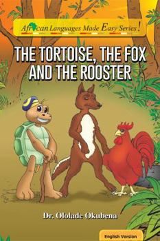 Paperback The Tortoise, The Fox And The Rooster Book