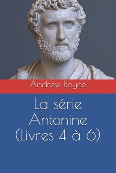 Paperback La série Antonine (Livres 4 à 6) [French] Book