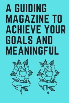 Paperback A guiding magazine to achieve your goals and meaningful Book
