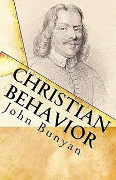 Paperback Christian Behavior: A Modern English Edition of Bunyan's Treatise on Practical Christianity [Large Print] Book