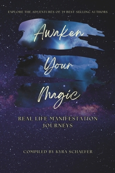 Paperback Awaken Your Magic: Real Life Manifestation Journeys Book