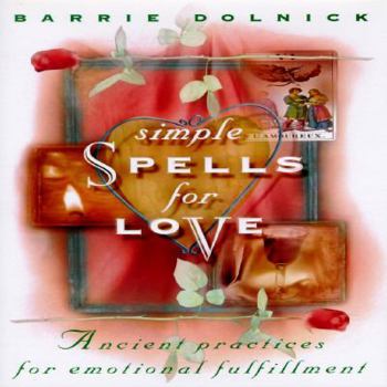 Hardcover Simple Spells for Love: Ancient Practices for Emotional Fulfillment Book