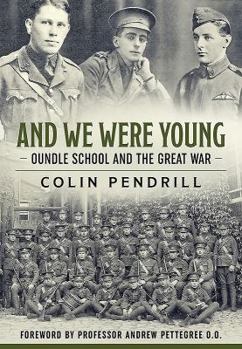 Hardcover And We Were Young: Oundle School and the Great War Book