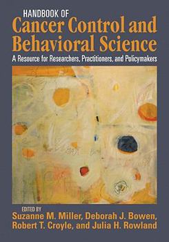 Handbook of Cancer Control and Behavioral Science: A Resource for Researchers, Practitioners, and Policy Makers