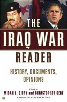 Paperback The Iraq War Reader: History, Documents, Opinions Book