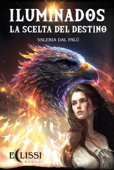 Paperback Iluminados: La Scelta del Destino [Italian] Book