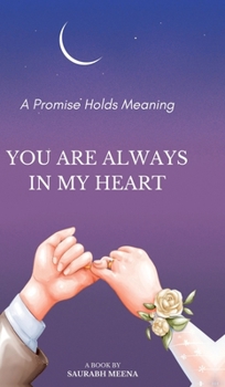 Hardcover You Are Always in My Heart.: Promise is having a mean for me. Book