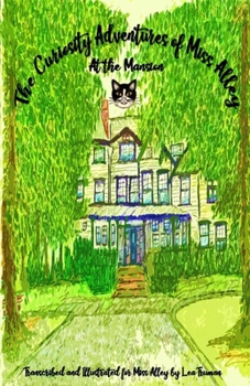 Paperback The Curiosity Adventures of Miss Alley At the Mansion Book