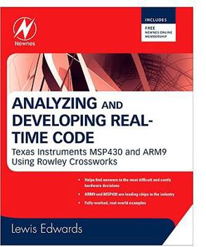 Paperback Analyzing and Developing Real-Time Code: Texas Instruments Msp430 and Arm9 Using Rowley Crossworks Book