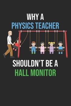 Why A Physics Teacher Shouldn't Be a Hall Monitor: DIN A5 Physik-Lehrer Notizheft | 120 Seiten liniertes Physik-Lehrer Notizbuch für Notizen in ... | Eine tolles Geschenk für Ihre Liebsten.