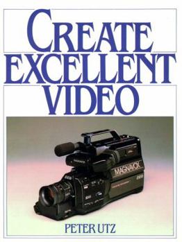 Paperback Create Excellent Video Book