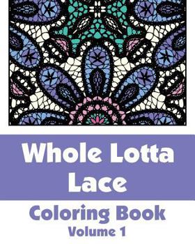 Paperback Whole Lotta Lace Coloring Book (Volume 1) Book