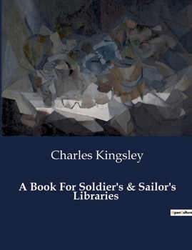 Paperback A Book For Soldier's & Sailor's Libraries: The Inner Battles of Duty and Belief Book