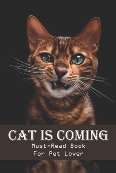 Paperback Cat Is Coming (Must-read Book For Pet Lover): Feline Lover Book