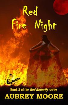 Paperback Red Fire Night: Book 3 of the Red Butterfly series Book