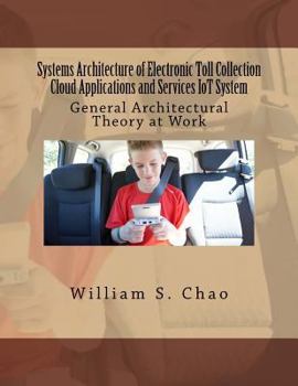 Paperback Systems Architecture of Electronic Toll Collection Cloud Applications and Services Iot System: General Architectural Theory at Work Book