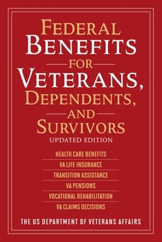 Paperback Federal Benefits for Veterans, Dependents, and Survivors: Updated Edition Book