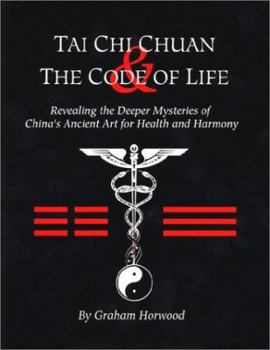 Paperback Tai Chi Chuan and the Code of Life: Revealing the Deeper Mysteries of China's Ancient Book