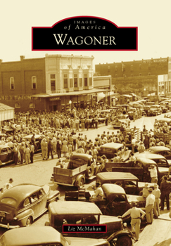 Wagoner - Book  of the Images of America: Oklahoma