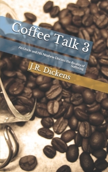 Paperback Coffee Talk 3: An Uncle and His Nephew Discuss the Reality of Suffering Book