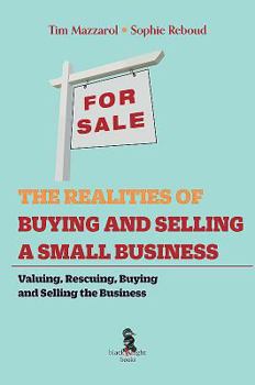 Paperback The Realities of Buying and Selling a Small Business: Valuing, Rescuing and Buying and Selling the Small Business Book