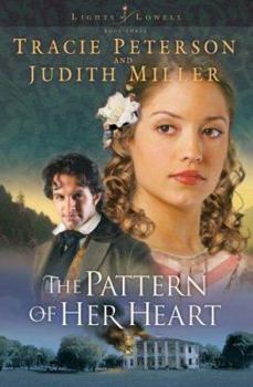 The Pattern of Her Heart (Lights of Lowell, book #3) - Book #3 of the Lights of Lowell