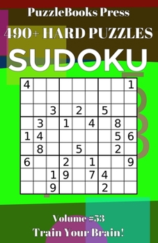 Paperback PuzzleBooks Press Sudoku 490+ Hard Puzzles Volume 53: Train Your Brain! Book