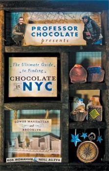 The Ultimate Guide to Finding Chocolate in NYC (Lower Manhattan and Brooklyn Edition): 11 Chocolate Walking Tours to Guide You to the Best Bonbons, Truffles, Cake, Hot Cocoa, and Secret Shops in NYC