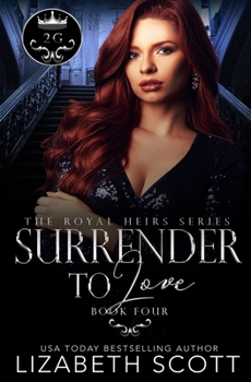 Surrender to Love - Book #4 of the Royal Heirs