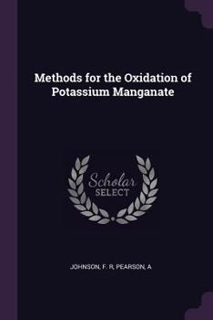Paperback Methods for the Oxidation of Potassium Manganate Book