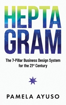 Hardcover Heptagram: The 7-Pillar Business Design System for the 21st Century Book