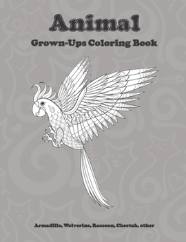 Paperback Animal - Grown-Ups Coloring Book - Armadillo, Wolverine, Raccoon, Cheetah, other Book