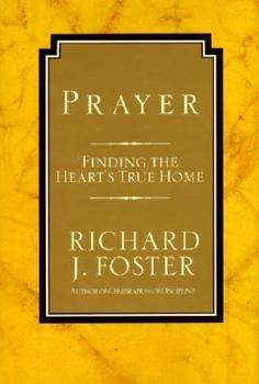Hardcover Prayer: Finding the Heart's True Home Book