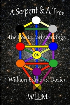 Paperback A Serpent & A Tree The Poetic Pathworkings ov William Edmond Dozier Book