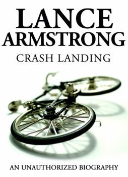 Paperback Lance Armstrong - Crash Landing: An Unauthorized Biography Book