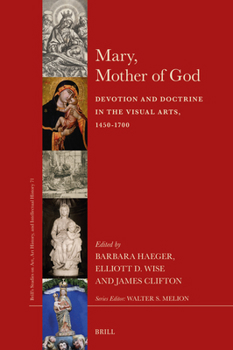 Hardcover Mary, Mother of God: Devotion and Doctrine in the Visual Arts, 1450-1700 Book