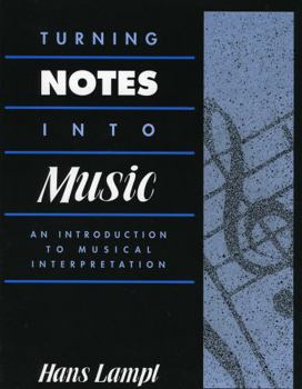 Paperback Turning Notes Into Music: An Introduction to Musical Interpretation Book