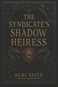 Paperback The Syndicate's Shadow Heiress: Branche de Lune Syndicate Series - Book One Book