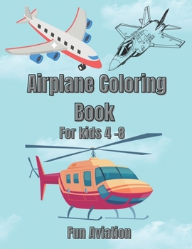 Paperback Airplane Coloring Book for kids 4-8: Fun Aviation Book