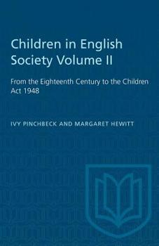 Children in English Society Volume II: From the Eighteenth Century to the Children Act 1948