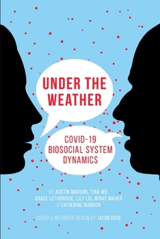 Paperback Under the Weather: COVID-19 Biosocial System Dynamics Book