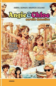 L'uomo con gli occhiali neri: Angie & Chloe. Sorelle detective (Italian Edition)