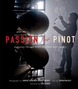 Hardcover Passion for Pinot: A Journey Through America's Pinot Noir Country Book
