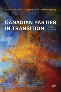 Paperback Canadian Parties in Transition, Fifth Edition Book
