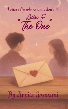 Paperback Letter to THE ONE: Where Desire Hides in Letters Never Sent Book