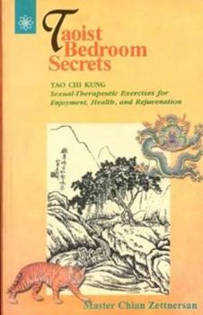 Paperback Taoist Bedroom Secrets: Tao Chi Kung: Sexual-Therapeutic Exercises for Enjoyment, Book