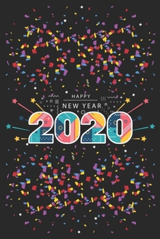 Paperback Happy New Year 2020 Journal Notebook: Journal, Diary, New Year Gift (100 Pages, Blank, 6 x9) Lined Notebook.: Happy New Year 2020/ Journal Diary/New Y Book